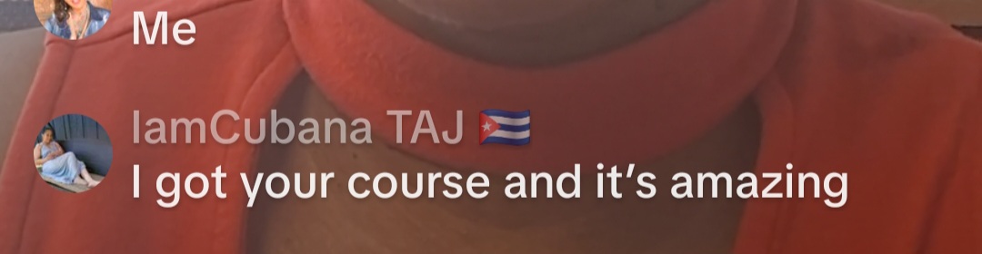IamCubana TAJ: I got your course and it's amazing